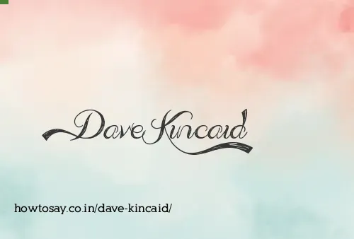 Dave Kincaid