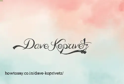 Dave Koprivetz