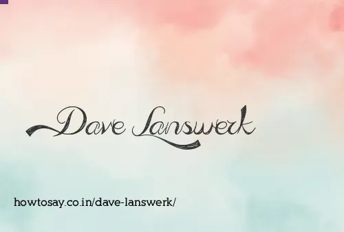 Dave Lanswerk