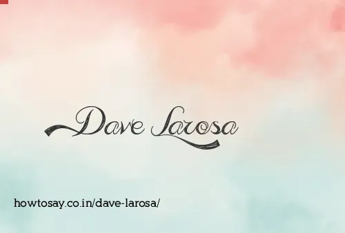 Dave Larosa