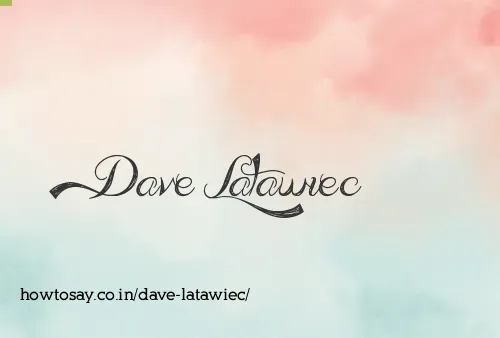 Dave Latawiec