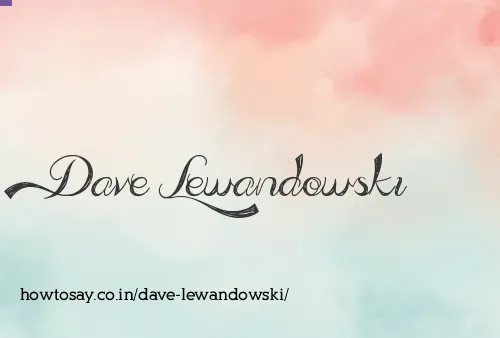 Dave Lewandowski