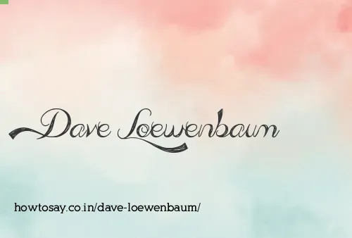Dave Loewenbaum