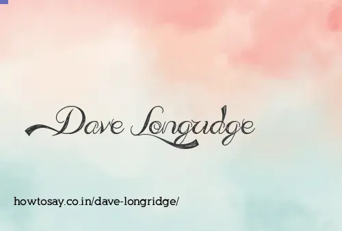 Dave Longridge