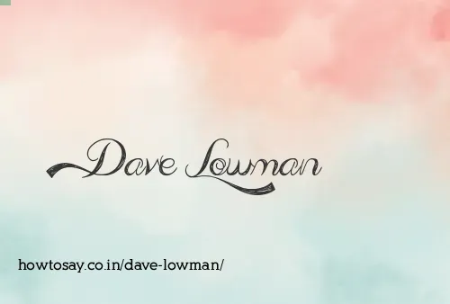 Dave Lowman