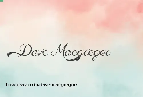 Dave Macgregor