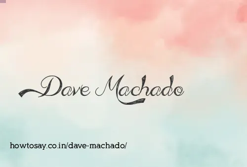 Dave Machado