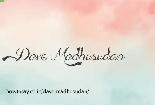 Dave Madhusudan