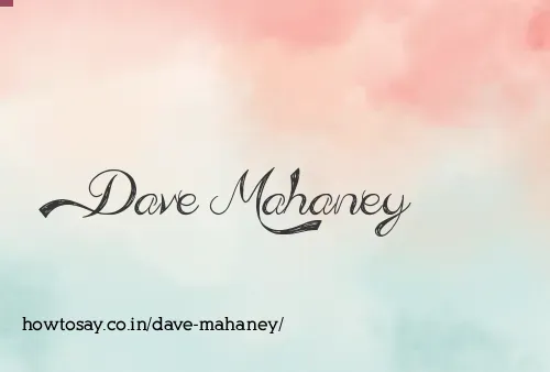 Dave Mahaney