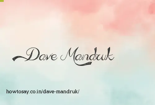 Dave Mandruk