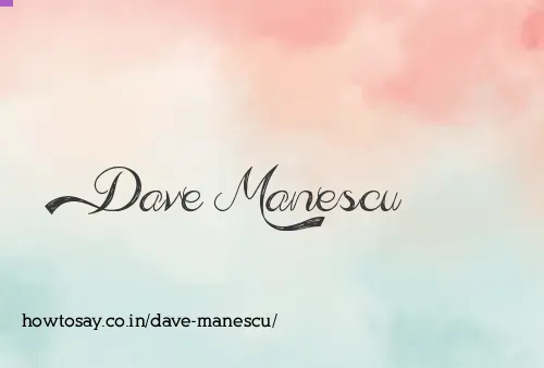 Dave Manescu
