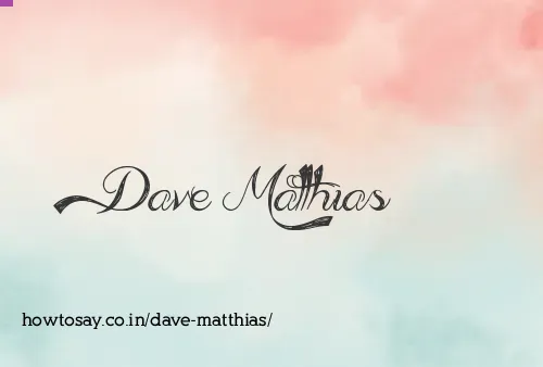 Dave Matthias