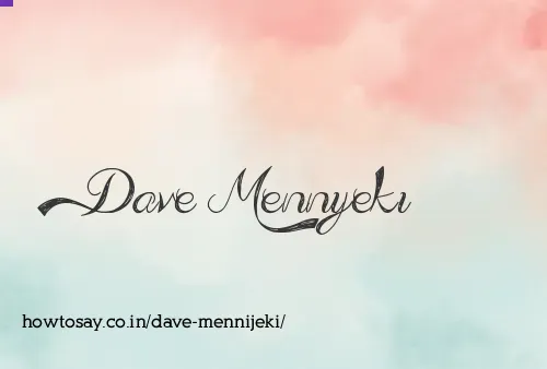 Dave Mennijeki