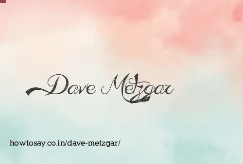 Dave Metzgar