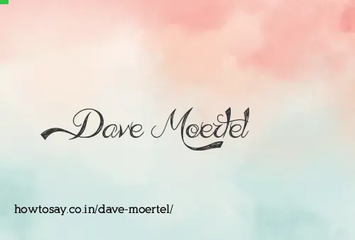 Dave Moertel