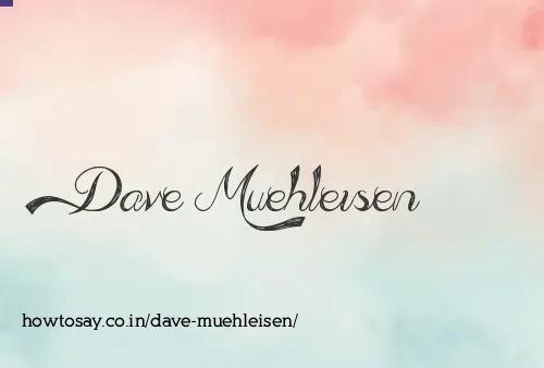 Dave Muehleisen