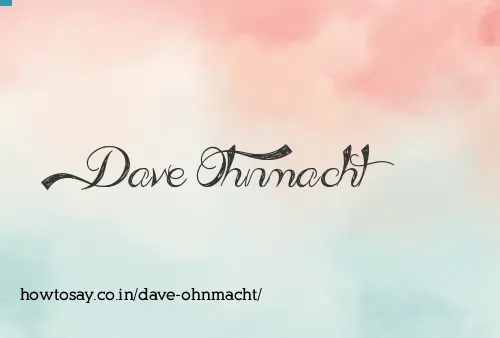 Dave Ohnmacht
