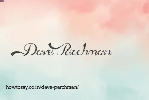 Dave Parchman