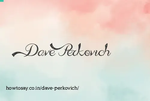 Dave Perkovich