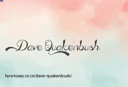 Dave Quakenbush