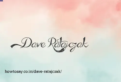 Dave Ratajczak