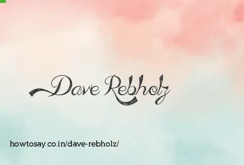 Dave Rebholz