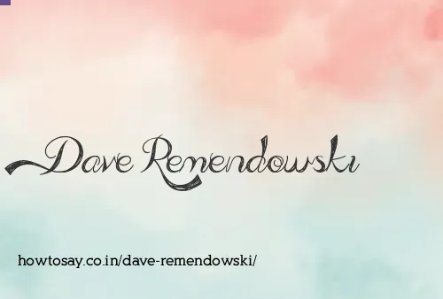 Dave Remendowski