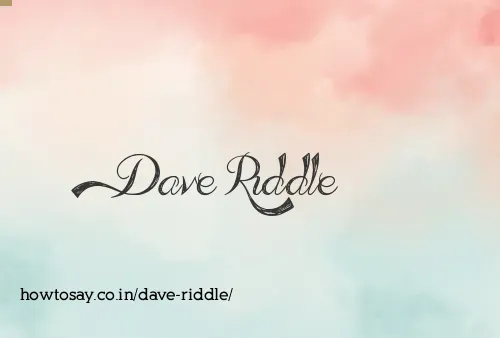 Dave Riddle