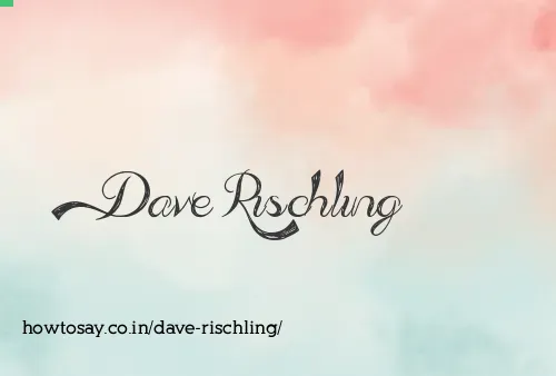 Dave Rischling
