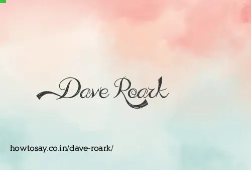 Dave Roark