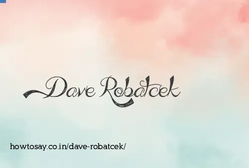 Dave Robatcek