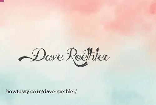 Dave Roethler