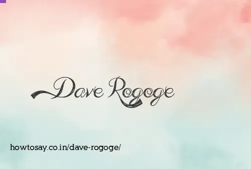 Dave Rogoge