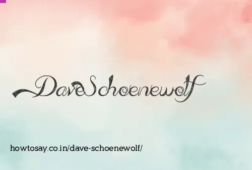 Dave Schoenewolf