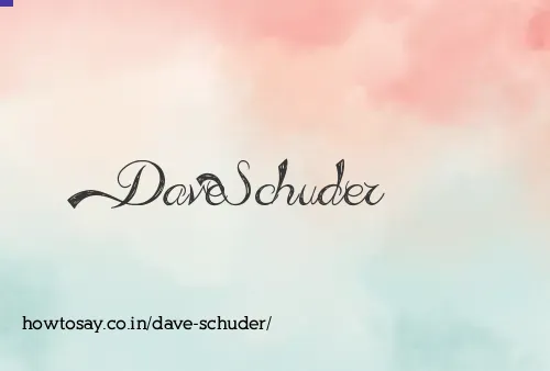 Dave Schuder