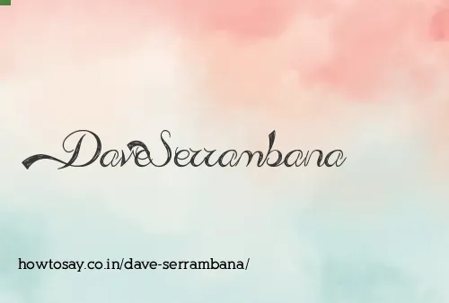 Dave Serrambana