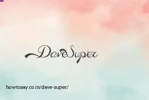 Dave Super