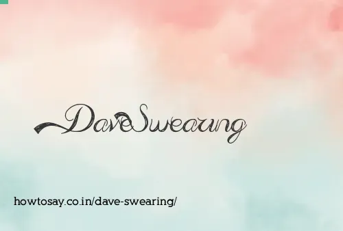 Dave Swearing