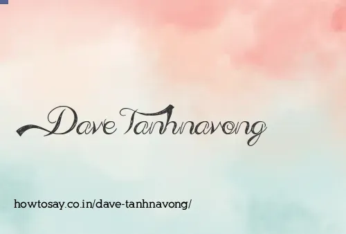 Dave Tanhnavong