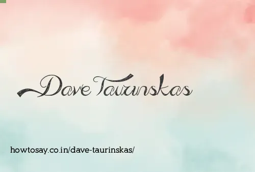 Dave Taurinskas