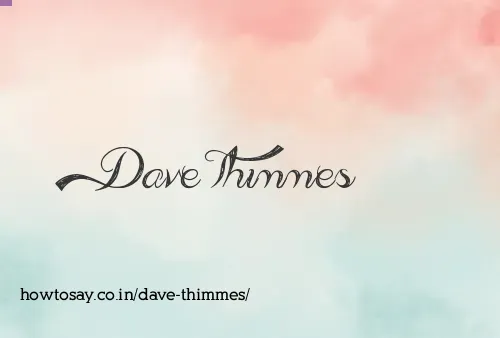 Dave Thimmes