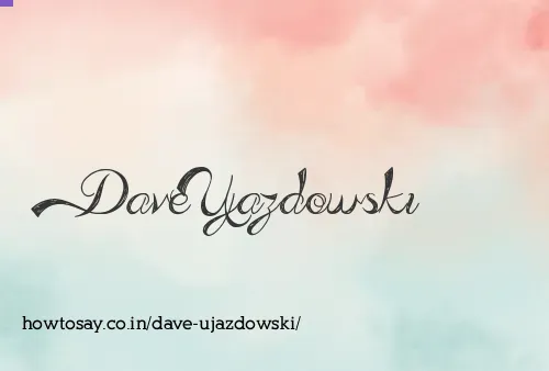 Dave Ujazdowski