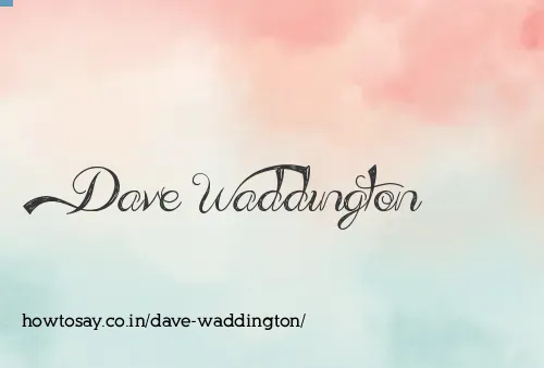 Dave Waddington