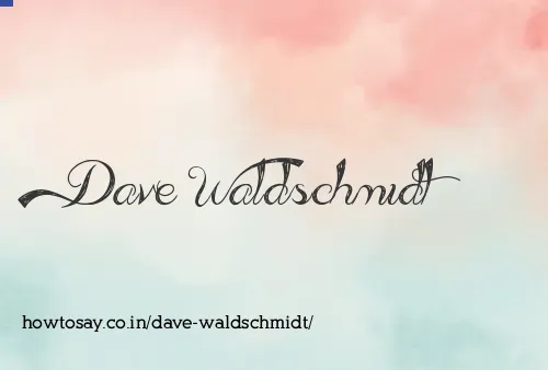Dave Waldschmidt