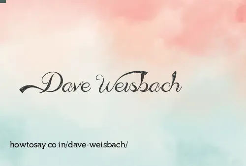 Dave Weisbach