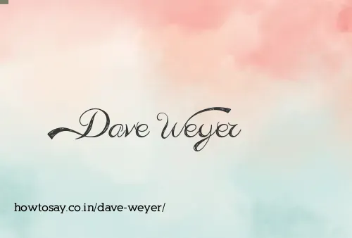 Dave Weyer