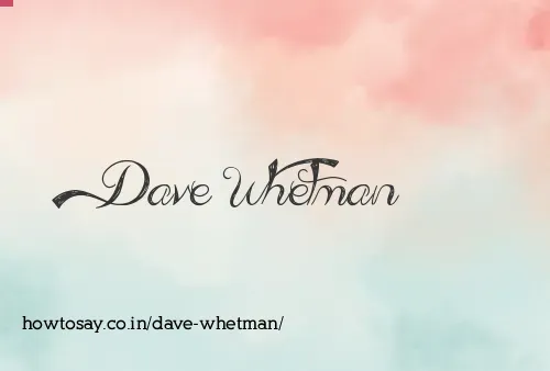 Dave Whetman