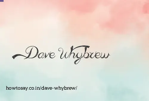 Dave Whybrew