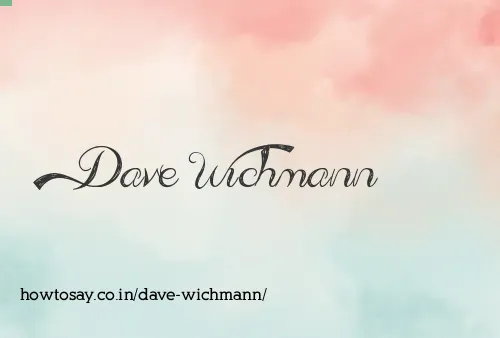 Dave Wichmann