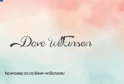 Dave Wilkinson